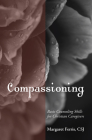 Compassioning: Basic Counseling Skills for Christian Care-Givers Cover Image
