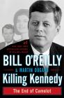 Killing Kennedy: The End of Camelot (Bill O'Reilly's Killing Series) By Bill O'Reilly, Martin Dugard Cover Image