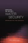 Improving the Nation's Water Security: Opportunities for Research By National Research Council, Division on Earth and Life Studies, Water Science and Technology Board Cover Image