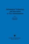 Information Technology And Innovation In Tax Administration (Law and Electronic Commerce #2) By Glenn P. Jenkins Cover Image