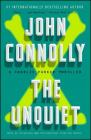 The Unquiet: A Charlie Parker Thriller By John Connolly Cover Image