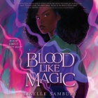 Blood Like Magic By Liselle Sambury, Joniece Abbott-Pratt (Read by) Cover Image