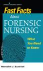 Fast Facts about Forensic Nursing: What You Need to Know By Meredith Scannell Cover Image