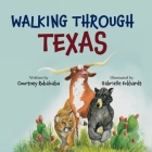 Walking Through Texas By Courtney Rubalcaba Cover Image