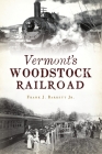 Vermont's Woodstock Railroad (Transportation) Cover Image