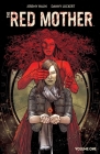 The Red Mother Vol. 1 By Jeremy Haun, Danny Luckert (Illustrator) Cover Image