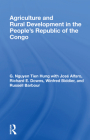 Agriculture and Rural Development in the People's Republic of the Congo By G. Nguyen Tien Hung Cover Image