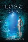 Lost Sea: Escape from Lower World (Ocean Worlds #2) By Eloise Hamann Cover Image