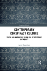 Contemporary Conspiracy Culture: Truth and Knowledge in an Era of Epistemic Instability By Jaron Harambam Cover Image