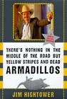 There's Nothing in the Middle of the Road but Yellow Stripes and Dead Armadillos: A Work of Political Subversion Cover Image