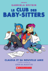 Le Club Des Baby-Sitters: N° 9 - Claudia Et Sa Nouvelle Amie By Ann M. Martin, Gabriela Epstein (Illustrator) Cover Image