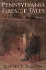 Pennsylvania Fireside Tales Volume 1 Cover Image