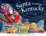 Santa Is Coming to Kentucky (Santa Is Coming...) By Steve Smallman, Robert Dunn (Illustrator) Cover Image