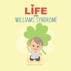 Life with Williams Syndrome: An introduction to Williams syndrome for kids By Amy Miller Cover Image