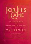 For This I Came: Spiritual Wisdom for Priesthood and Ministry By Wyn Beynon Cover Image