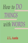 How to Do Things with Words By J. L. Austin, J. O. Urmson (Editor) Cover Image