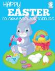 Happy Easter Coloring Book for Toddlers By Dp Kids Cover Image