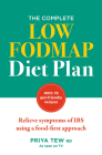 The Complete Low FODMAP Diet Plan: Relieve symptoms of IBS using a food-first approach Cover Image