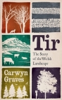 Tir: The Story of the Welsh Landscape Cover Image