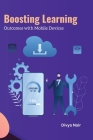 Boosting Learning outcomes with Mobile Devices By Divya Nair Cover Image