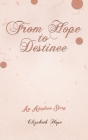 From Hope to Destinee By Elizabeth Hope Cover Image