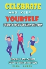 Celebrate And Keep Yourself Puberty Book for Boys and Girls: Growing Up Body Changes Guide For Teens And Pre-Teens By Elma James Cover Image