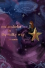 melancholia in the milky way By T. E. Talbott, N. Cordova (Illustrator) Cover Image