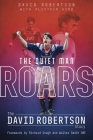 The Quiet Man Roars: The David Robertson Story Cover Image