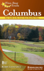 Five-Star Trails: Columbus: Your Guide to the Area's Most Beautiful Hikes By Robert Loewendick Cover Image