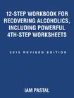 12-Step Workbook for Recovering Alcoholics, Including Powerful 4Th-Step Worksheets: 2015 Revised Edition Cover Image