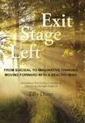 Exit Stage Left: From Suicidal to Imaginative Thinking By Tilly Dunn Cover Image