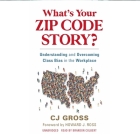 What's Your Zip Code Story?: Understanding and Overcoming Class Bias in the Workplace  Cover Image
