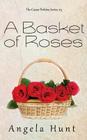 A Basket of Roses (Cassie Perkins #3) By Angela Hunt Cover Image
