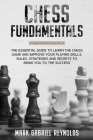 Chess Fundamentals: The essential guide to learn chess and improve your playing skills. Rules, strategies and secrets to success By Mark Gabriel Reynolds Cover Image