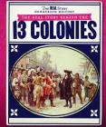 The Real Story Behind the Thirteen Colonies By Christine Honders Cover Image