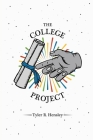 The College Project By Tyler R. Hensley Cover Image