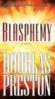 Blasphemy: A Novel (Wyman Ford Series #2) By Douglas Preston Cover Image