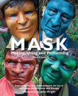 Mask: Making, Using and Performing (Education) By Mike Chase Cover Image