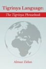 Tigrinya Language: The Tigrinya Phrasebook Cover Image