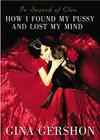 In Search of Cleo: How I Found My Kitty and Lost My Mind By Gina Gershon Cover Image