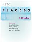 The Placebo: A Reader By Franklin G. Miller (Editor), Luana Colloca (Editor), Robert A. Crouch (Editor) Cover Image