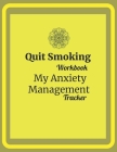 Quit Smoking: My Anxiety Management Tracker - Yellow By Yourbanbooks Cover Image
