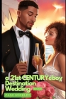 A 21st Century E-Boy Destination Wedding: Book 6 in the 21st Century E-Boy/E-Girl Series Cover Image