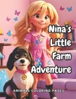 Nina's Little Farm Adventure: Animals Coloring Pages Cover Image