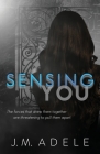 Sensing You By J. M. Adele, Eeva Lancaster (Editor) Cover Image