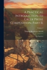 A Practical Introduction to Greek Prose Composition. Part II.: (The Particles); Volume 2 Cover Image