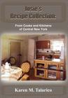 Josie's Recipe Collection: From Cooks and Kitchens of Central New York By Karen M. Talarico Cover Image
