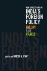 New Directions in India's Foreign Policy: Theory and Praxis Cover Image
