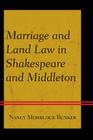 Marriage and Land Law in Shakespeare and Middleton By Nancy Mohrlock Bunker Cover Image