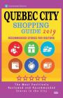 Quebec City Shopping Guide 2019: Best Rated Stores in Quebec City, Canada - Stores Recommended for Visitors, (Shopping Guide 2019) By Bobbie V. Thayer Cover Image